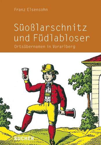 Süoßlarschnitz und Füdlabloser: Ortsübernamen in Vorarlberg