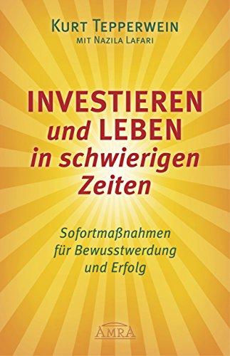 Investieren und Leben in schwierigen Zeiten: Sofortmaßnahmen für Bewusstwerdung und Erfolg