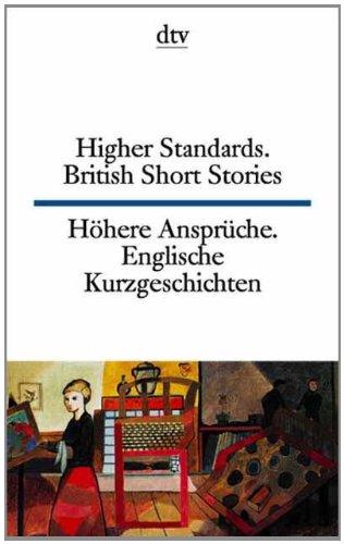 Higher Standards : British Short Stories. Höhere Ansprüche. Englische Kurzgeschichten (1945-1980)