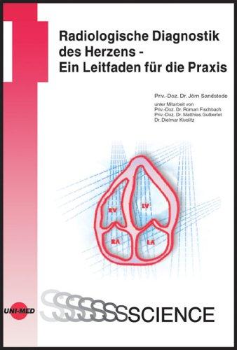 Radiologische Diagnostik des Herzens. Ein Leitfaden für die Praxis