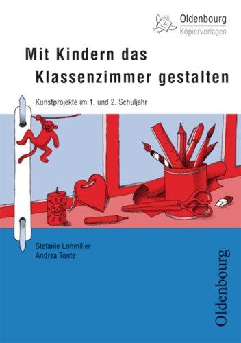 Mit Kindern das Klassenzimmer gestalten. 1./2. Klasse. Kopiervorlagen. (Lernmaterialien)