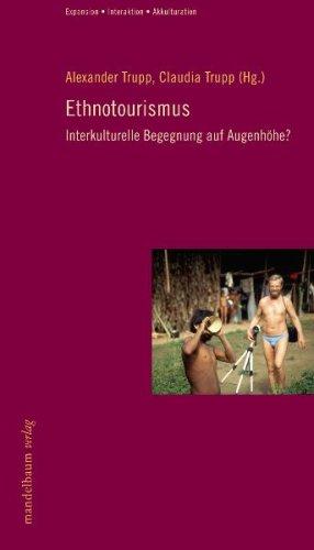 Ethnotourismus: Interkulturelle Begegnung auf Augenhöhe?