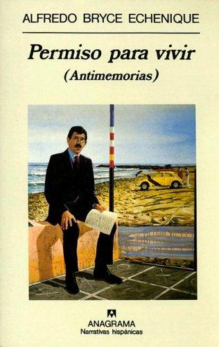 Permiso para vivir (Antimemorias) (Narrativas hispánicas)