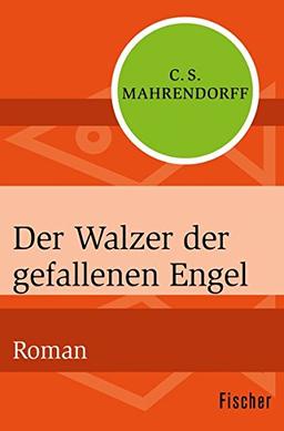 Der Walzer der gefallenen Engel: Roman