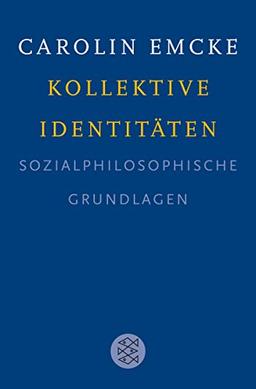 Kollektive Identitäten: Sozialphilosophische Grundlagen