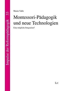 Montessori-Pädagogik und neue Technologien: Eine mögliche Integration?