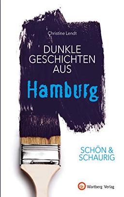 SCHÖN & SCHAURIG - Dunkle Geschichten aus Hamburg (Geschichten und Anekdoten)