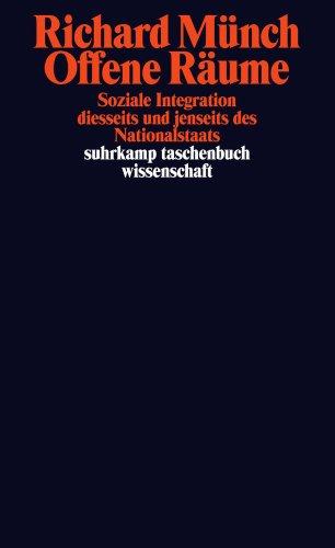 Offene Räume: Soziale Integration diesseits und jenseits des Nationalstaats (suhrkamp taschenbuch wissenschaft)