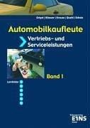 Automobilkaufleute, EURO, Bd.1, Vertriebs- und Serviceleistungen für Automobilkaufleute: Lernfelder 1, 3, 4, 7, 8, 11