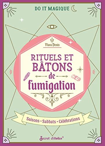 Rituels et bâtons de fumigation : saisons, sabbats, célébrations