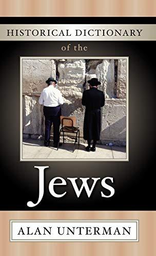 Historical Dictionary of the Jews (Historical Dictionaries of Peoples and Cultures, 9, Band 9)