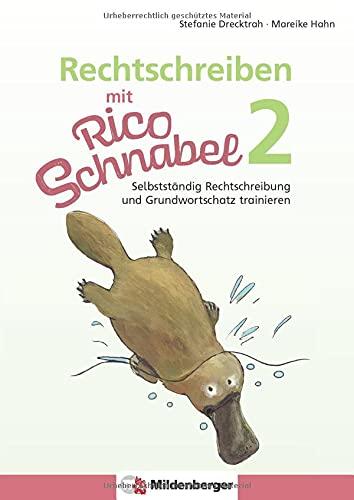 Rechtschreiben mit Rico Schnabel, Klasse 2: Selbstständig Rechtschreibung und Grundwortschatz trainieren