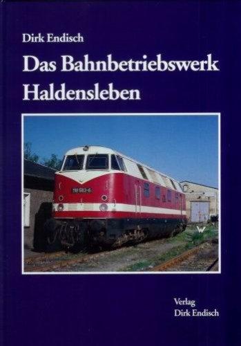 Das Bahnbetriebswerk Haldensleben