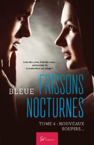 Frissons Nocturnes : Tome 4 : Nouveaux soupirs…