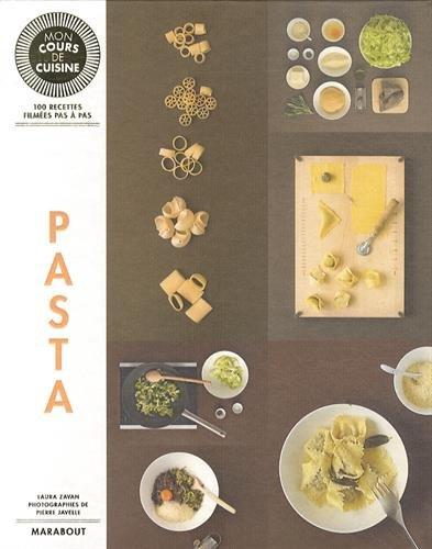 Pasta : 100 recettes filmées pas à pas : basiques pasta