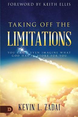 Taking Off the Limitations: You Can't Even Imagine What God Has In Store for You