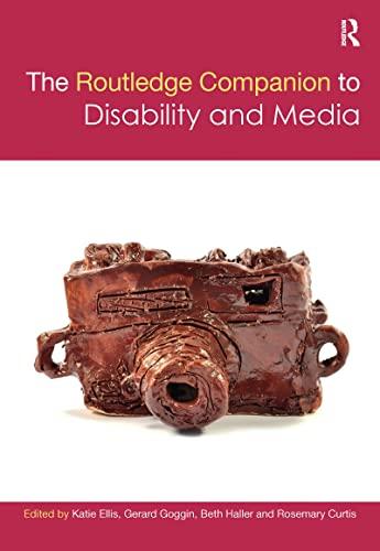 The Routledge Companion to Disability and Media (Routledge Media and Cultural Studies Companions)