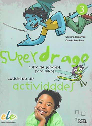 Superdrago 3. Cuaderno de actividades: Curso para niños. Nivel primaria 3