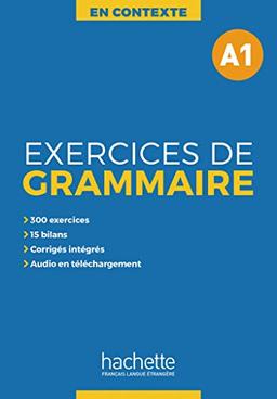 Exercices de Grammaire A1: Übungsbuch mit Lösungen und Transkriptionen (En Contexte – Exercices de grammaire)