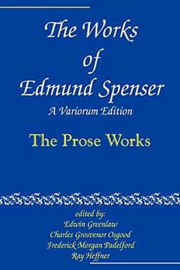 The Works of Edmund Spenser: A Variorum Edition