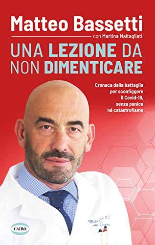 Una lezione da non dimenticare. Cronaca della battaglia per sconfiggere il Covid-19 senza panico, né catastrofismo (Voci & voci)