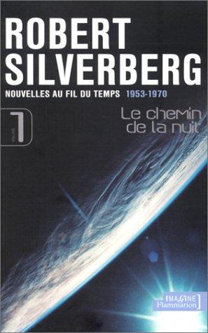 Nouvelles au fil du temps. Vol. 1. Le chemin de la nuit : 1953-1970