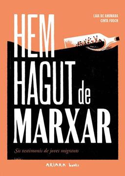 Hem hagut de marxar: Sis testimonis de joves migrants (AKIVIDA, Band 1)