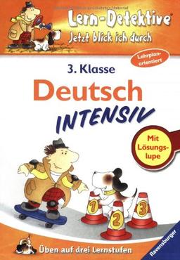 Lern-Detektive - Jetzt blick ich durch: Deutsch intensiv (3. Klasse): Üben auf drei Lernstufen: Jetzt blick ich durch - Üben auf drei Lernstufen