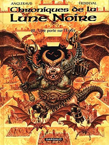 Chroniques de la Lune noire. Vol. 20. Une porte sur l'enfer