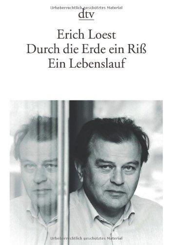 Durch die Erde ein Riss: Ein Lebenslauf