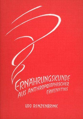 Ernährungskunde aus anthroposophischer Erkenntnis. Grundfragen, Auswirkungen, Anwendung. Eine Einführung