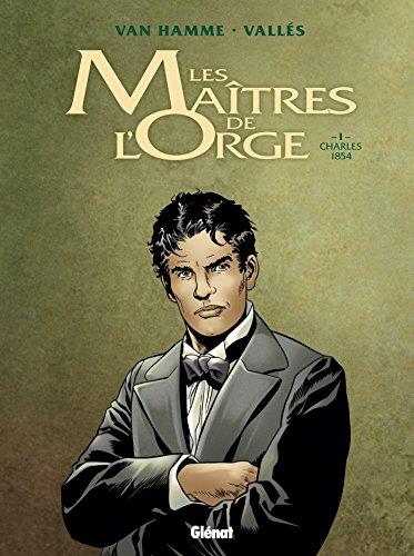 Les maîtres de l'orge. Vol. 1. Charles, 1854