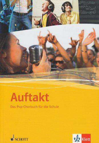 Auftakt - Chor in der Schule. Das Pop-Chorbuch für die Schule. 5. bis 13. Klasse. Schülerbuch (Lernmaterialien)