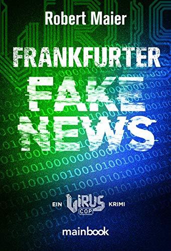 Frankfurter Fake News: Ein Virus Cop Krimi