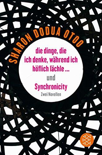 die dinge, die ich denke, während ich höflich lächle ... und Synchronicity: Zwei Novellen