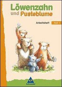 Löwenzahn und Pusteblume - Ausgabe 2004: Arbeitsheft Teil 1 zum Leselernbuch Teil 1: Werkstatt für das Lesen- und Schreibenlernen