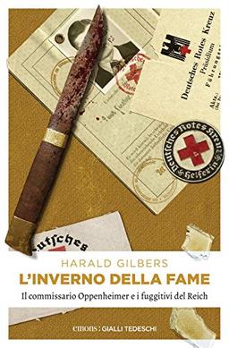 L’inverno della fame: Il commissario Oppenheimer e i fuggitivi del Reich (Gialli tedeschi)