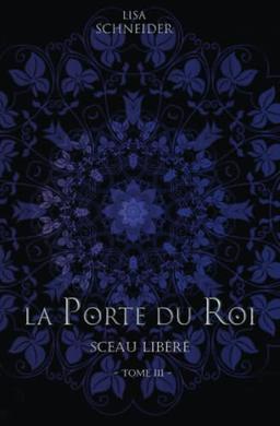 La Porte du Roi: Sceau Libéré