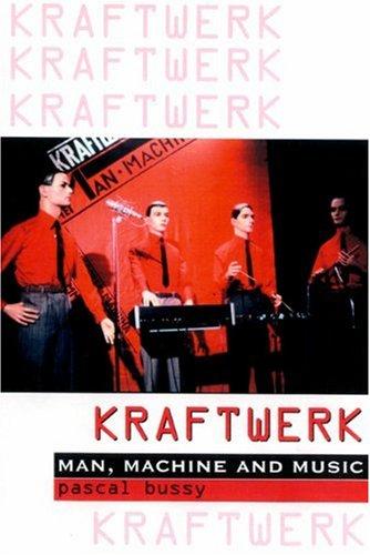 Kraftwerk: Man, Machine and Music