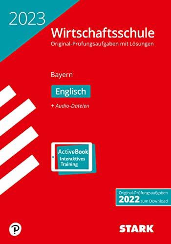 STARK Original-Prüfungen Wirtschaftsschule 2023 - Englisch - Bayern