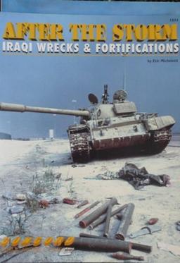 After the Storm: Iraqi Wrecks and Fortifications (Firepower pictorials 1000 series)