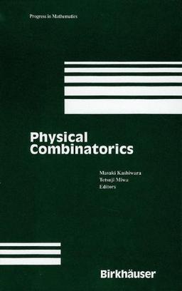 Physical Combinatorics (Progress in Mathematics)