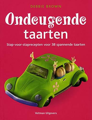 Ondeugende taarten: stap voor staprecepten voor 38 spannende taarten