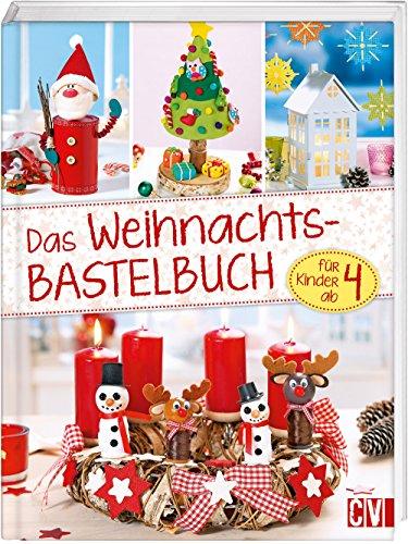 Das Weihnachts- Bastelbuch: für Kinder ab 4