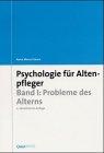 Psychologie für Altenpfleger, Bd.1, Probleme des Alterns