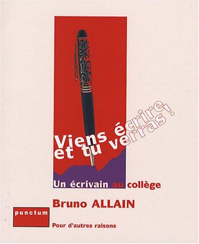 Viens écrire et tu verras ! : un écrivain au collège