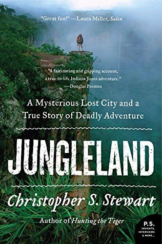 Jungleland: A Mysterious Lost City and a True Story of Deadly Adventure (P.S.)