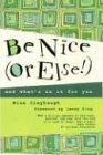 Be Nice (Or Else!) And What's In It For You