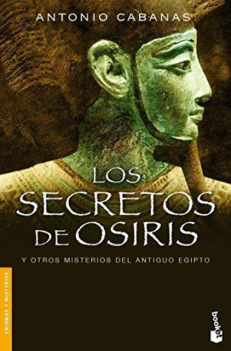 Los secretos de Osiris y otros misterios del Antiguo Egipto (Divulgación, Band 1)