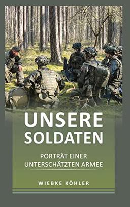 Unsere Soldaten: Porträt einer unterschätzten Armee